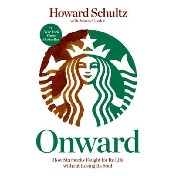 Onward: How Starbucks Fought for Its Life Without Losing Its Soul -- Howard Schu - Picture 1 of 1